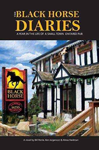 The Black Horse Diaries: A Year in the Life of a Small Town Ontario Pub