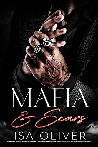 Mafia And Scars: A Neurodivergent Hero Mafia Romance