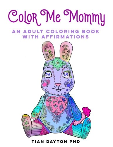 Image of Color Me Mommy: An Adult Coloring Book with Affirmations (Adult Coloring Books with Affirmations)