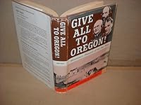 Give All to Oregon! Missionary Pioneers of the Far West 0803826060 Book Cover