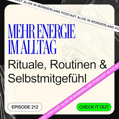 212: Mehr Energie im Alltag: Rituale, Routinen & Selbstmitgef&uuml;hl