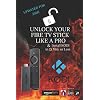Unlock Your Fire TV Stick Like a Pro: & Install KODI in 15 Min. or Less Paperback October 3, 2017