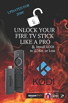 Unlock Your Fire TV Stick Like a Pro & Install KODI in 15 Min. or Less
