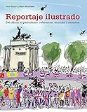  Reportaje ilustrado: Del dibujo al periodismo: referentes, técnicas y recursos (Spanish Edition)