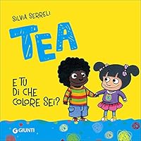 E tu di che colore sei? Tea 8809789946 Book Cover