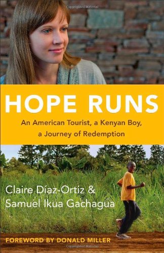Hope Runs: An American Tourist, a Kenyan Boy, a Journey of Redemption Hardcover – April 15, 2014