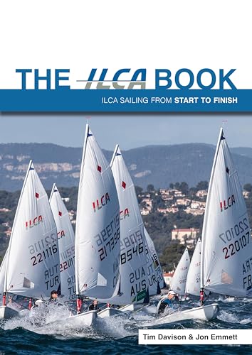 ILCA Book: ILCA sailing from start to finish