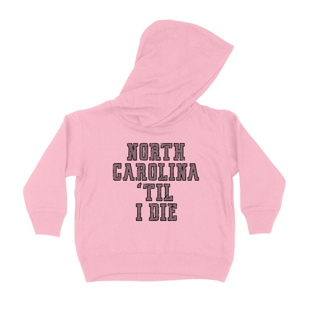 North Carolina Til I Die Kids Hoodie Sweatshirt Toddler 2T Light Pink