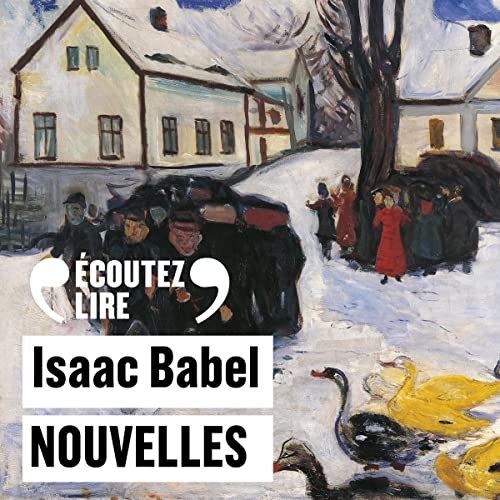 Nouvelles (Audible Audio Edition) Isaac Babel, JeanLoup Horwitz, Gallimard