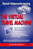 Rental Videoconferencing: The Virtual Travel Machine 4990120604 Book Cover