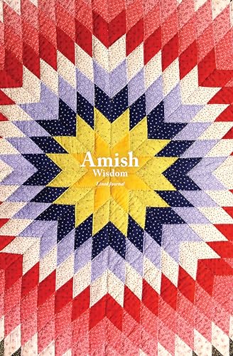 Amish Wisdom: Lined Journal (Quiet Fox Designs) 144 Lined Pages with Sage Advice for Practical Living, and Folksy, Humorous Quotes from Pennsylvania Dutch Culture