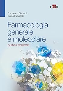 Farmacologia generale e molecolare. Nuova ediz.