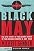 Black May: The Epic Story of the Allies' Defeat of the German U-Boats in May 1943