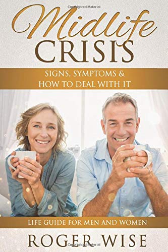 Midlife Crisis: Signs, Symptoms & How to Deal with It - Life Guide for Men and Women