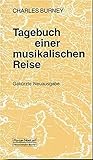 Tagebuch einer musikalischen Reise: Durch Frankreich und Italien, durch Flandern, die Niederlande und am Rhein bis Wien, durch Böhmen, Sachsen, ... (Taschenbücher zur Musikwissenschaft) - Charles Burney