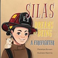 Silas Dreams of Being: A Firefighter 1959824104 Book Cover