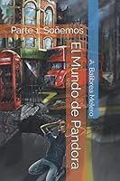 El Mundo de Pandora : Parte1. So?emos 1694785521 Book Cover