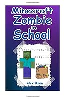 Minecraft Zombie in School 1512144770 Book Cover