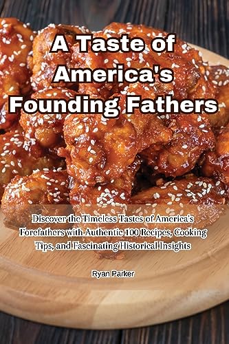 A Taste of America's Founding Fathers