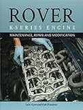  Rover K Series Engine: Maintenance, Repair and Modification (Vehicle Maintenance & Manuals)