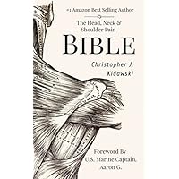 The Head, Neck & Shoulder Pain Bible