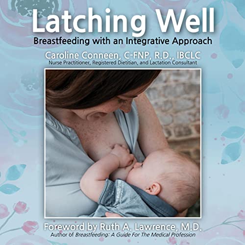 Latching Well [Written by Caroline Conneen C-FNP RD IBCLC, Ruth A. Lawrence MD - foreword] episode artwork