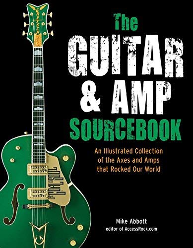 [(The Guitar and Amp Sourcebook: An Illustrated Collection of the Axes and Amps That Rocked Our World)] [Author: Mike Abbott] published on (September, 2012)