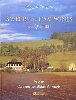 Paperback Saveurs Des Campagnes Du Que´bec: La Route Des De´lices Du Terroir [French] Book