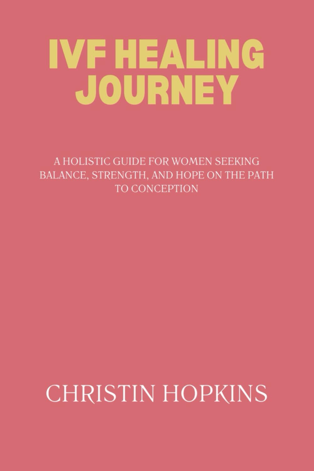 IVF HEALING JOURNEY: A Holistic Guide for Women Seeking Balance, Strength, and Hope on the Path to Conception      Paperback – Large Print, December 12, 2025