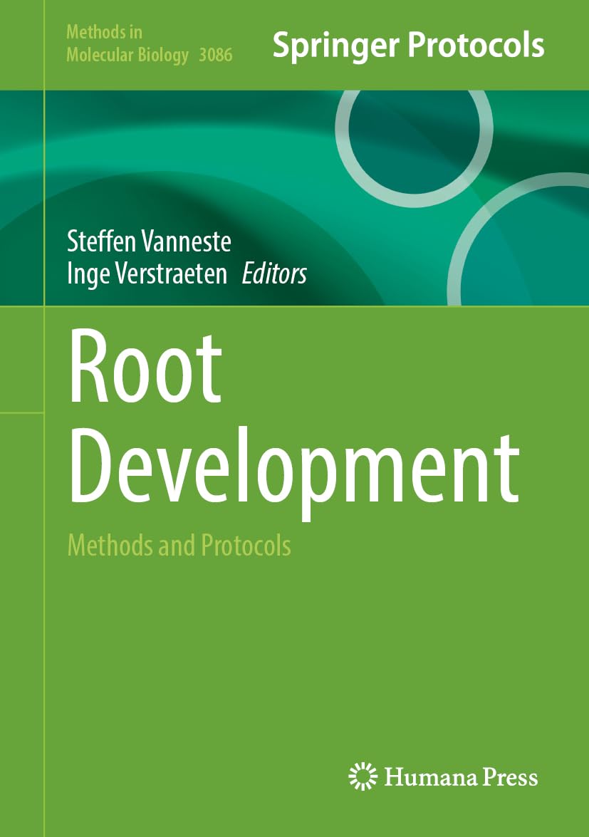 Root Development: Methods and Protocols (Methods in Molecular Biology, 3086)