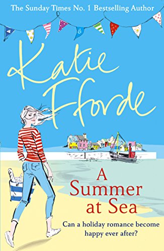 A Summer at Sea: The feel-good escapist rom com from the Sunday Times bestselling author of A Cottage in the Country