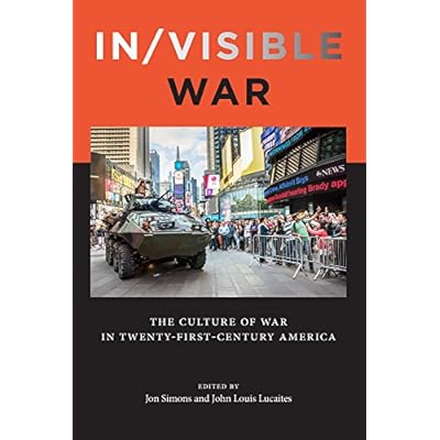 In/visible War: The Culture of War in Twenty-first-Century America