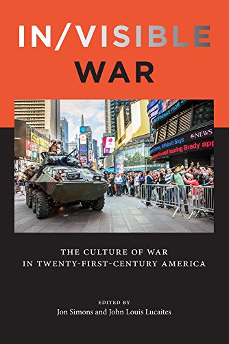 In/visible War: The Culture of War in Twenty-first-Century America (War Culture)