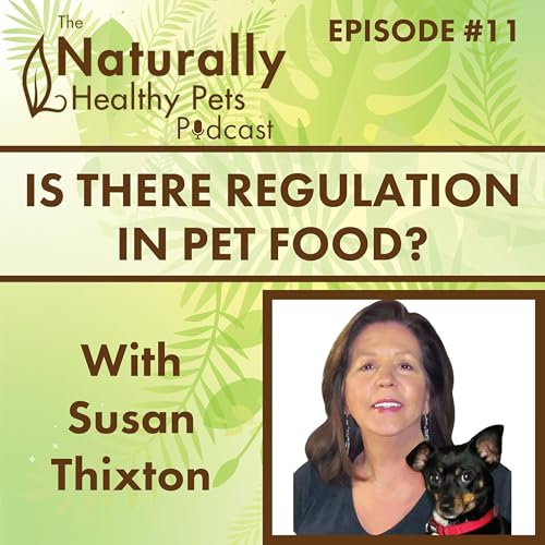 EP 11: Is There Regulation in Pet Food? with Susan Thixton Podcast Por  arte de portada