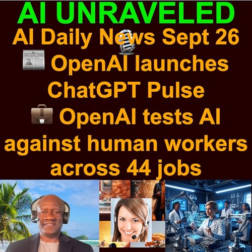 Page de couverture de AI & Tech Daily News Rundown: 🗞️ChatGPT gets proactive with new Pulse briefs 🤖 Meta launches ‘Vibes,’ a short-form video feed of AI slop 💼 OpenAI tests AI against human workers across 44 jobs & more (Sept. 26th 2025)