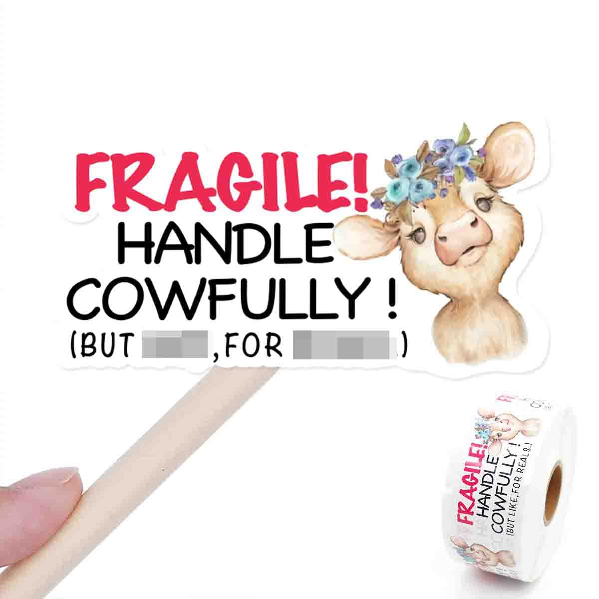 Wailozco Handle Cowfully Stickers,Funny Fragile Packaging Sticker for Mailing Envelopes Small Business Shipping Package 500 Labels Per Roll