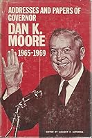 Addresses and Papers of Governor Dan K. Moore 1965-1969 B000BYBKFE Book Cover