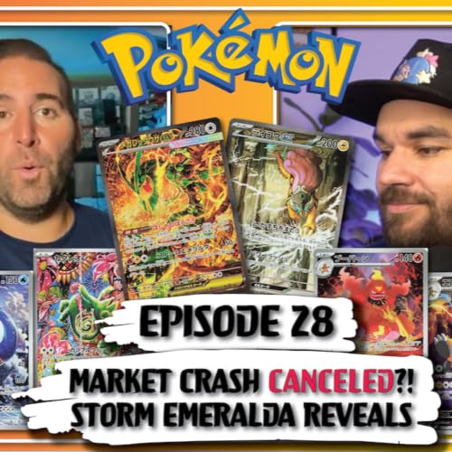 POKEMON MARKET CRASH CANCELLED! Storm Emeralda Revealed | Episode 28