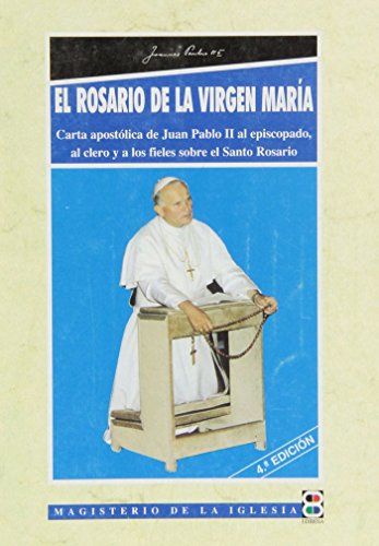 El rosario de la Virgen María: Carta apostólica de Juan Pablo II al episcopado (Libros Varios)