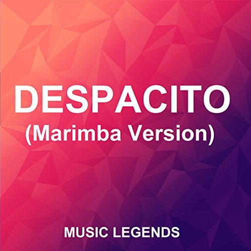 Play Despacito (Marimba Version) by Music Legends on Amazon Music