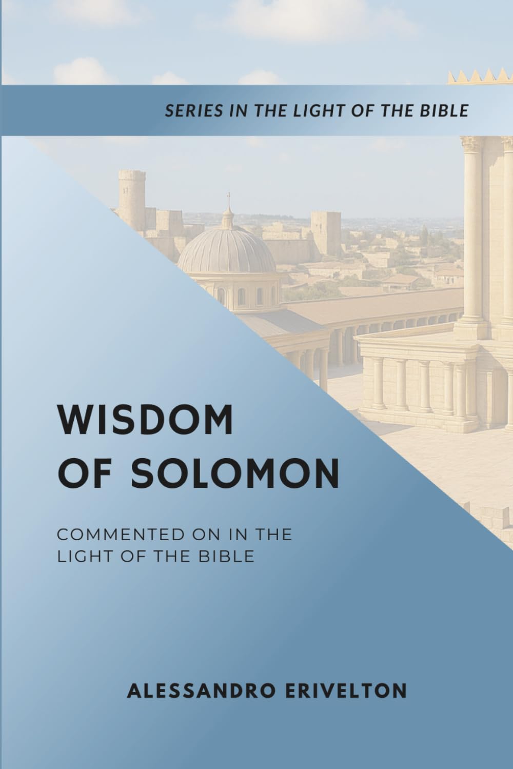 Wisdom of Solomon Commented in Light of the Bible