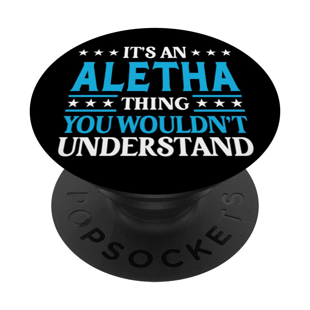 It's An Aletha Thing Wouldn't Understand Girl Name Aletha PopSockets Swappable PopGrip