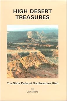 Paperback High Desert Treasures: The State Parks of Southeastern Utah Book