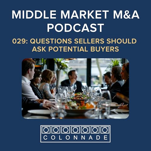 MM M&A - 029: Questions Sellers Should Ask Potential Buyers