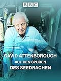 David Attenborough - Auf den Spuren des Seedrachen