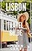 Lisbon 55 Secrets - The Locals Travel Guide  For Your Trip to Lisbon (Portugal): Skip the tourist traps and explore like a local : Where to Go, Eat & Party in Lisbon( Portugal Travel Guide )