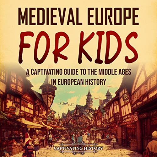 Medieval Europe for Kids by Captivating History episode artwork