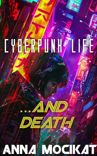 Cyberpunk Life... and Death