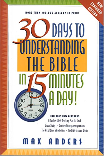 30 Days to Understanding the Bible in 15 Minutes a Day!