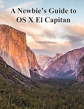Paperback A Newbies Guide to OS X El Capitan: Switching Seamlessly from Windows to Mac Book